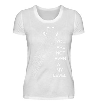 Giraffe-you are not at my level