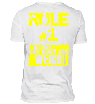 Rule number one: Be no pussy! Lift heavy ass weight! Motiation