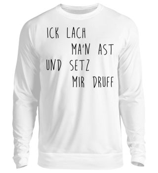 Ick lach ma'n Ast - Berliner Dialekt