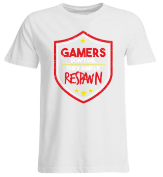 Gamer Shirt- Gamers dont die