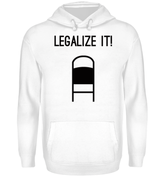 Legalize The Chair - Geschenk Gift Wrestler Wrestling Fun Gag