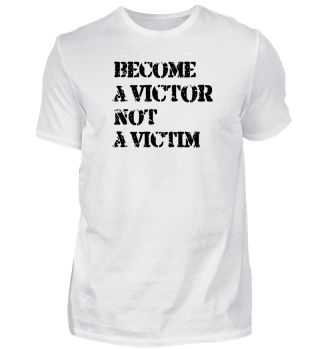 Become a victor