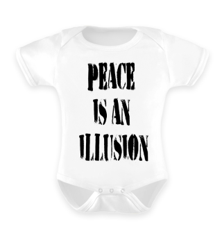 Peace is an illusion