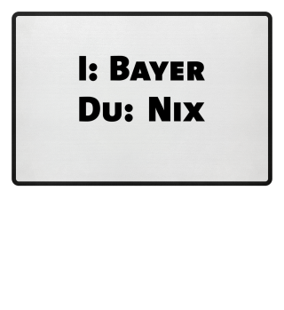 I Bayer Du nix