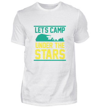 Let´s camp under the stars | T-Shirt