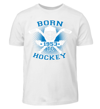 born to hockey street ice geschenk 1953