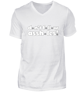 Don't follow assholes funny T-Shirt
