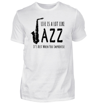 Life Is A Lot Like Jazz!