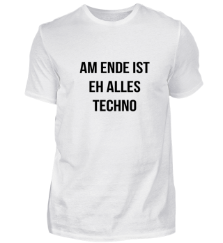 Am ende ist eh alles Techno