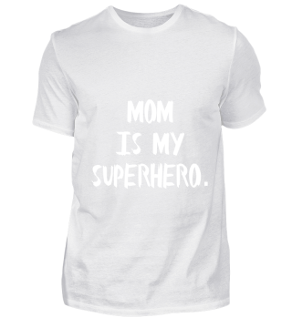 Mom is my superhero