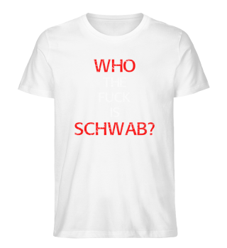Herren PREMIUM organic T-Shirt bedruckt Who is Schwab in mehreren Farben 