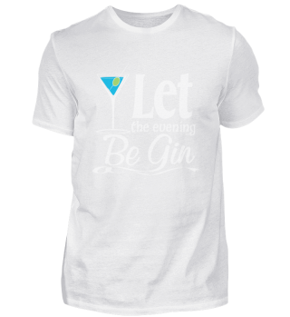 Let the evening be Gin