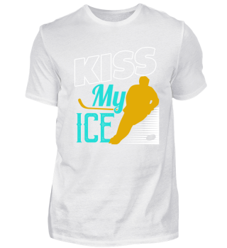 Kiss My Ice| Hockey Player