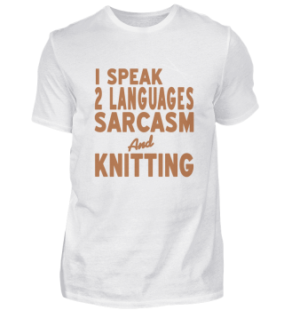 I Speak 2 Languages Sarcasm & Knitting