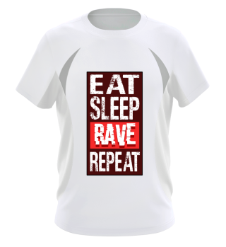 Eat sleep Rave repeat Techno Musik Rave