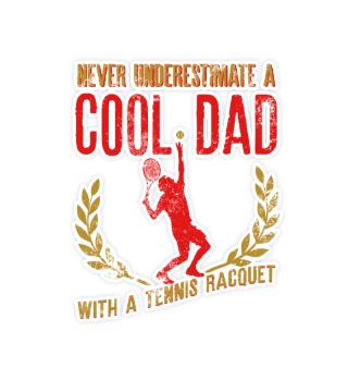 Never Underestimate A Cool Dad With A Racquet Tennis