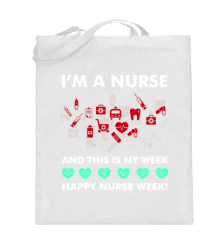 I'M A Nurse T-Shirt Happy Nurse Week