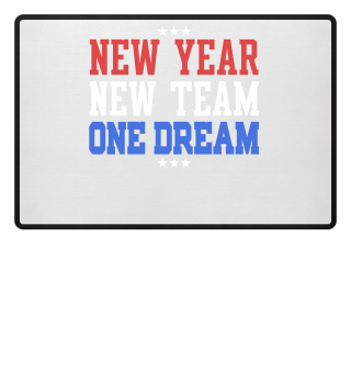 New Year New Team One Dream
