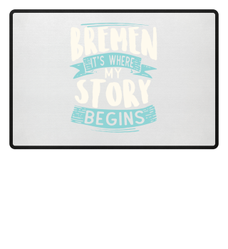 Bremen it´s where my story begins