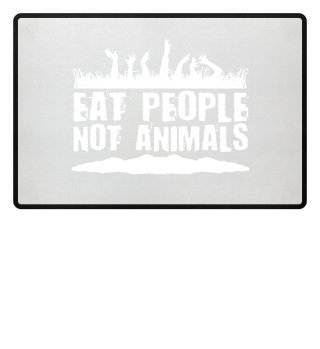 ZOMBIE EAT PEOPLE NOT ANIMALS HALLOWEEN