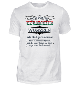 Ich habe ungarische Wurzeln - Ungarn Shirt