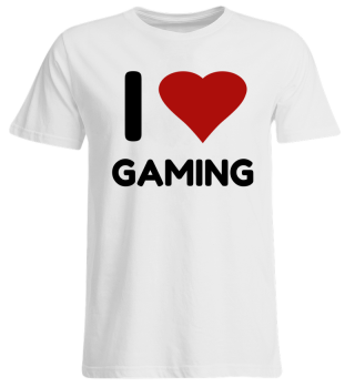 I love Gaming - Gamer Shirt