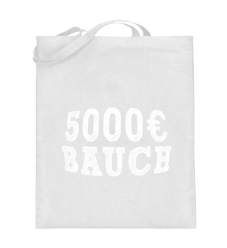 5000 € Bauch