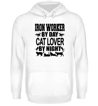 IRON WORKER / CAT LOVER BY NIGHT