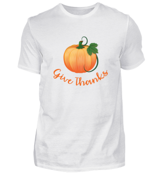 Funny Thanksgiving Give Thanks T-Shirt 