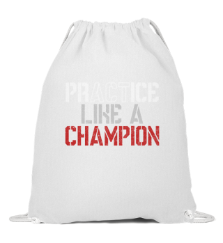 Practice Like A Champion - Sports