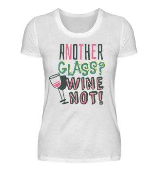 Another glass of wine T-Shirt