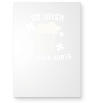 So Irish My Liver Hurts St. Patrick's