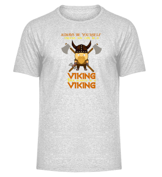 Always be yourself Viking - Gift Id