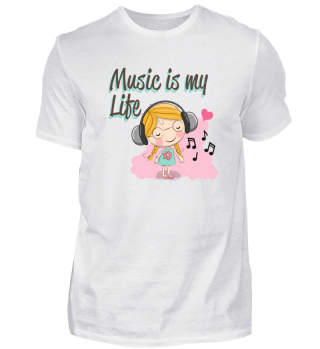 Music is my Life Girly