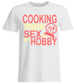 Kochen ist meine Passion .. Lustig Shirt