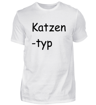 Katzentyp - Shirt Geschenk Geschenkidee