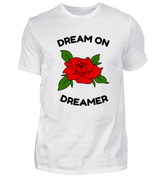 Rose Dream On Dreamer Träumer