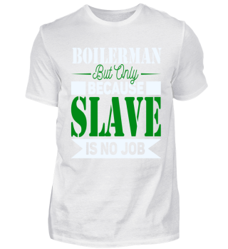 Boilerman Slave