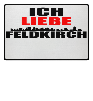 Meine Stadt T-Shirt ich liebe Feldkirch
