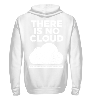 No Cloud Just Someone Computer Shirt