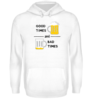 Good time n bad time beer shirt