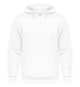 MADE TO WORSHIP