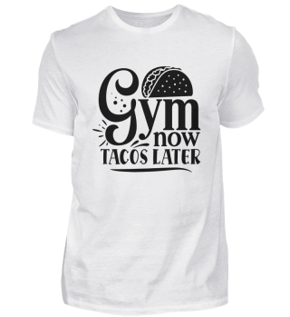 Gym Now, Tacos Later Motivation Quote on My Cheat Day