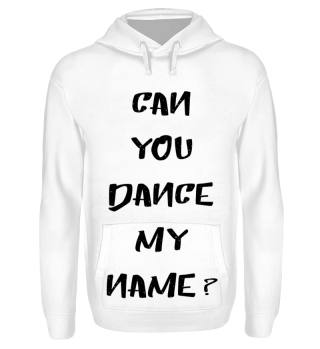 Can you dance my name?