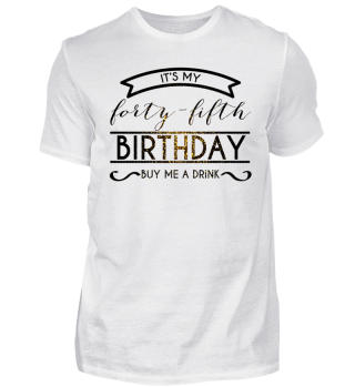 45. Geburtstag - Geburtstag - Geschenk - T-Shirt - Geburtstagsgeschenk - Geburtstagskind
