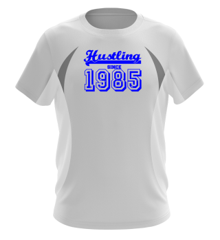 Funny T Shirt Hustling since 1985