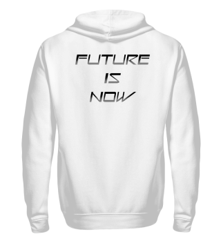 FUTURE IS NOW
