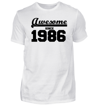 Funny T Shirt Awesome since 1986 gift 