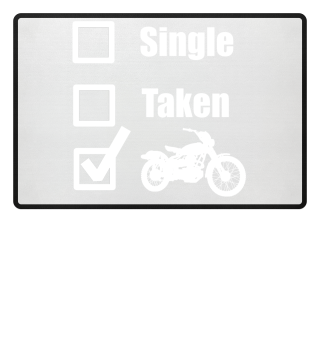 Motorcycle Biker Single Taken Gift Idea