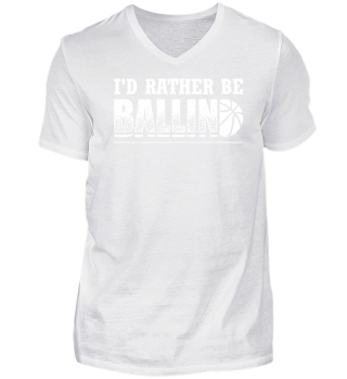 Funny Basketball Shirt I'd Rather Be